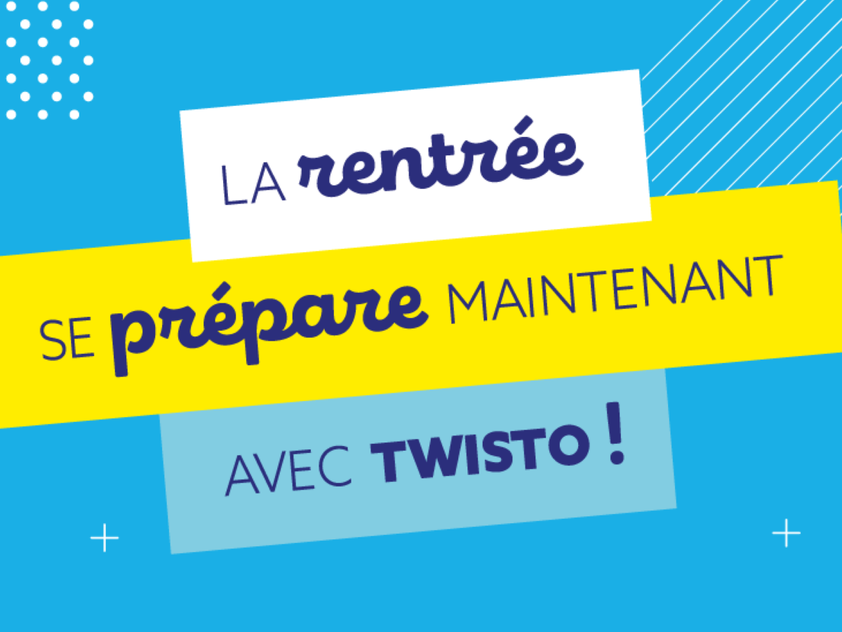 La rentrée se prépare maintenant avec Twisto Du 1/6/2024 au 31/5/2025